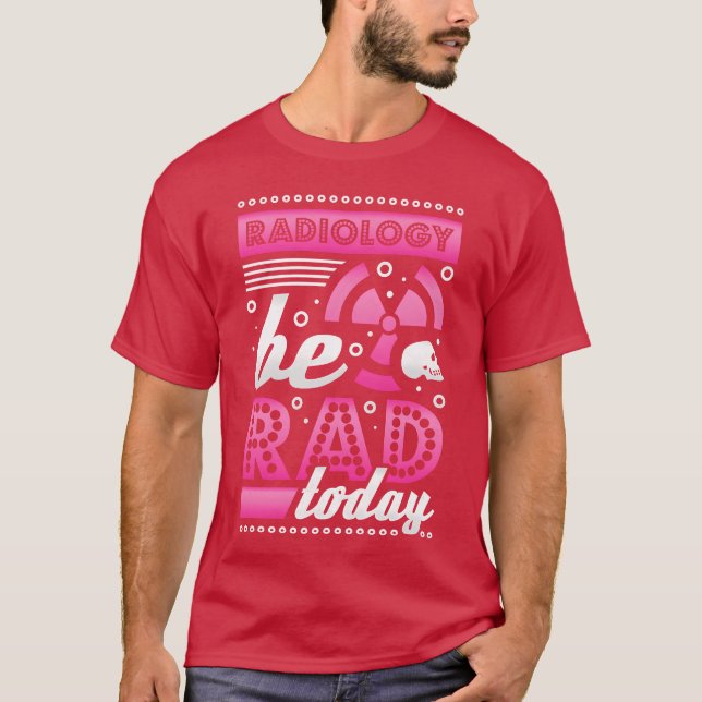 Radiology Be Radoday Radiologist gift T Shirt (Framsida)