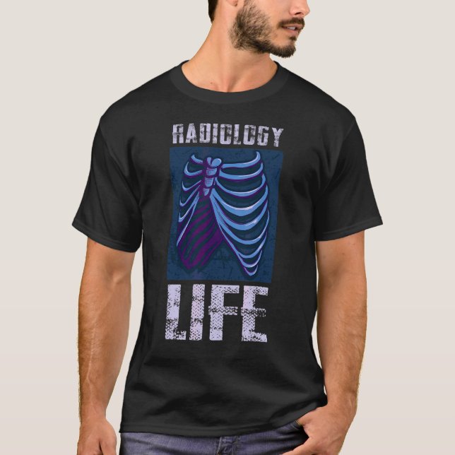 Radiology Life X Ray Rad Tech Radiology Technician T Shirt (Framsida)