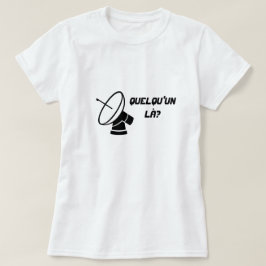 Radiotelescope med texten quelqu'un là? tee shirt