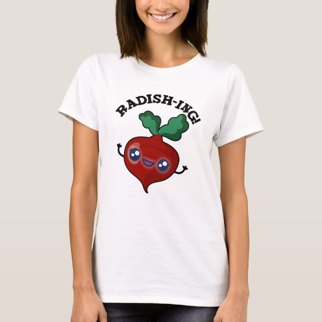 Radish-ing Funny Veggie Radish Pun T Shirt (Framsida)