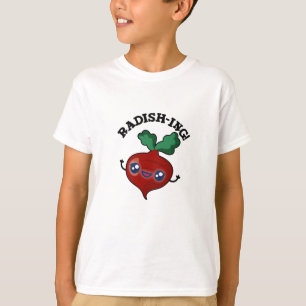 Radish-ing Funny Veggie Radish Pun T Shirt