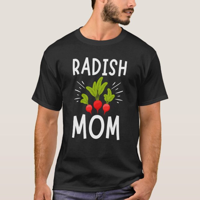 Radish Mom Vegetable Mothers' Day Gardener  1 T Shirt (Framsida)