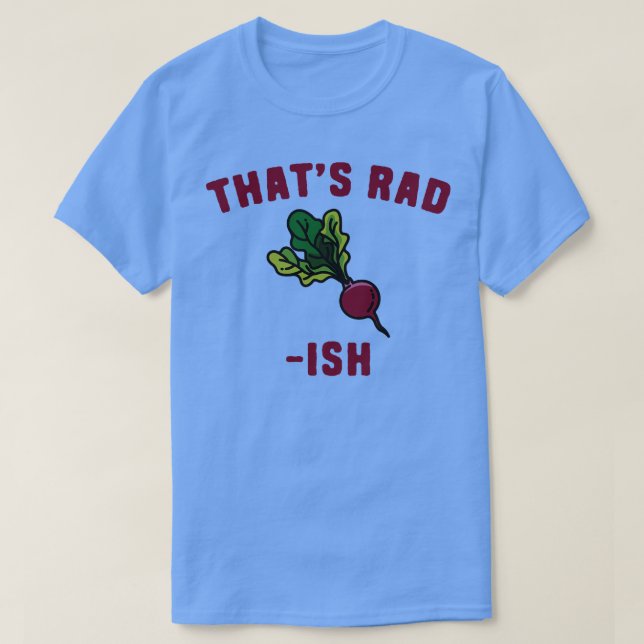 Radish Puns Thats RadIsh T Shirt (Design framsida)