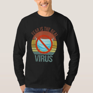 Rädsla är att den verkliga antimasken för virus in t shirt
