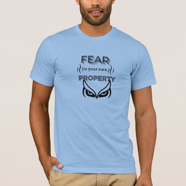 "Rädsla är din kontroll - Motiverande T-Shirt" T Shirt (Framsida)