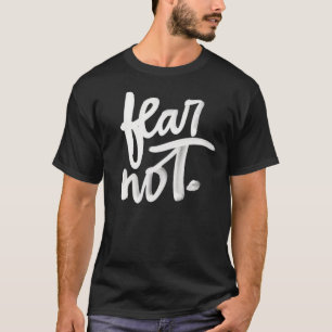 Rädsla ej T-Shirt