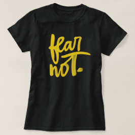 Rädsla ej T-Shirt