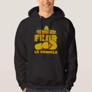 Rädsla La Chancla Rolig Mexikansk Cinco De Mayo Hoodie