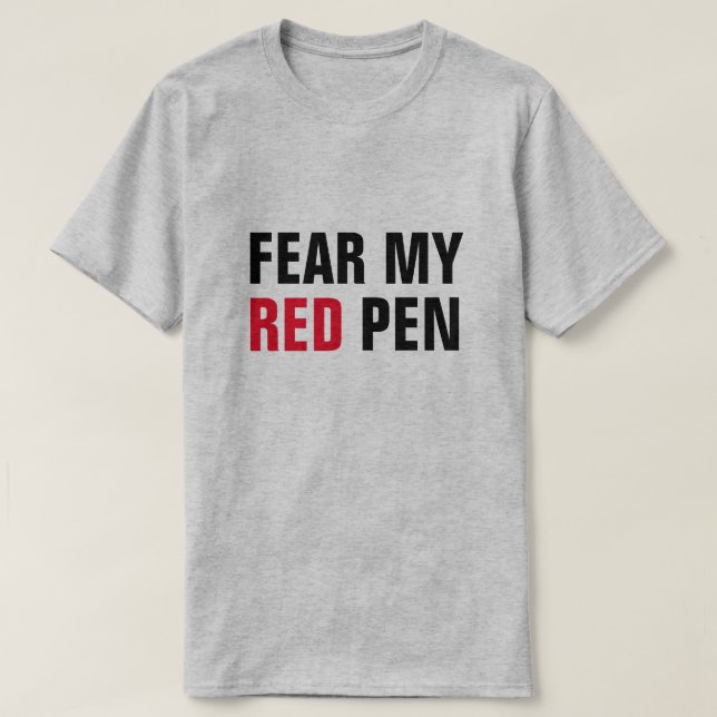 RÄDSLA MY RED PEN Funny Educator eller Editor T Shirt (Design framsida)