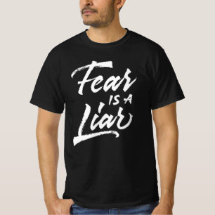 Rädslan är en lögnare t shirt