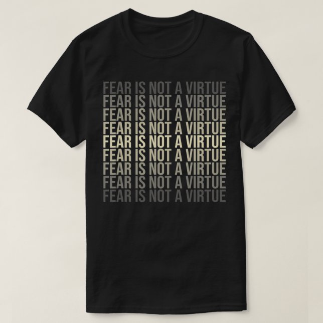 Rädslan är inte ett virtuellt motiv för offerten,t t shirt (Design framsida)
