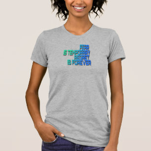 Rädslan är temporär T-Shirt