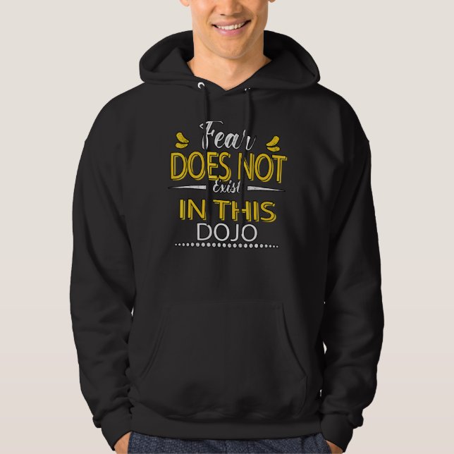 Rädslan finns inte i detta Dojo Sarcastic Joke Hoodie (Framsida)