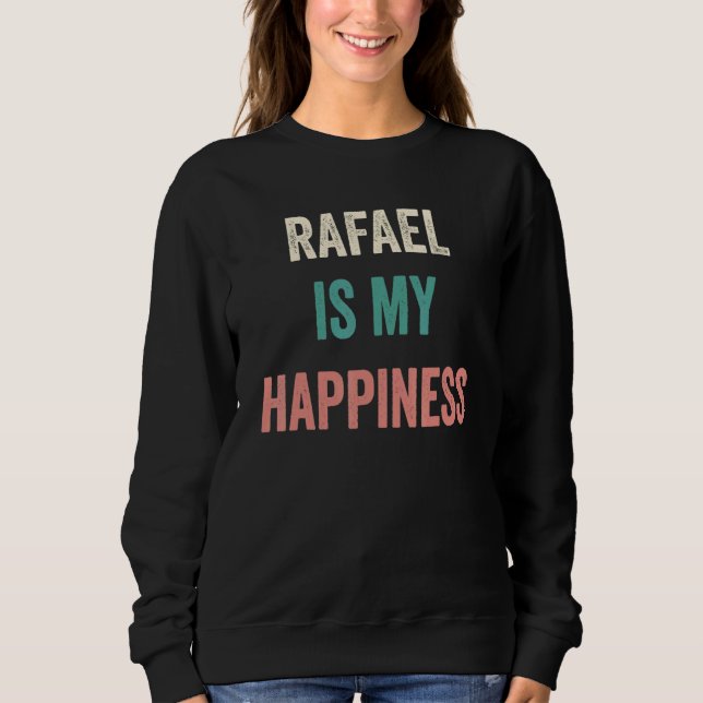 Rafael Is My Happiness T Shirt (Framsida)