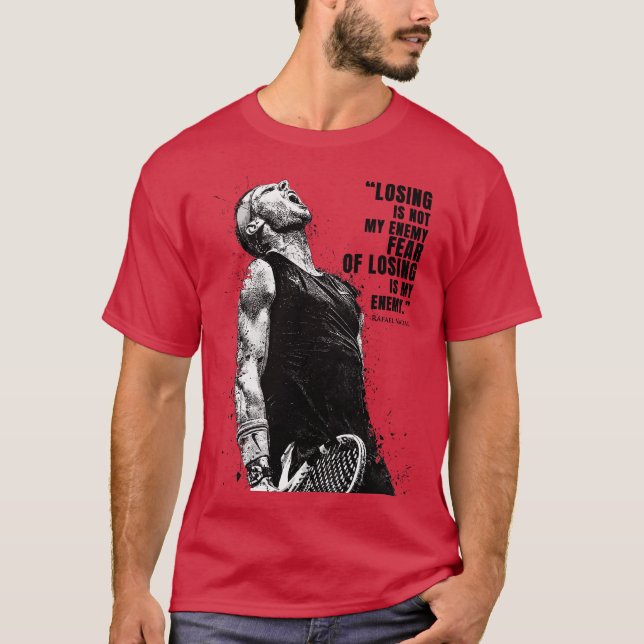 Rafael Nadal Citat 1 T Shirt (Framsida)