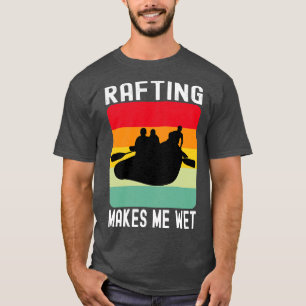 Rafteringen gör mig Blöt Vatten sport Gift T Shirt