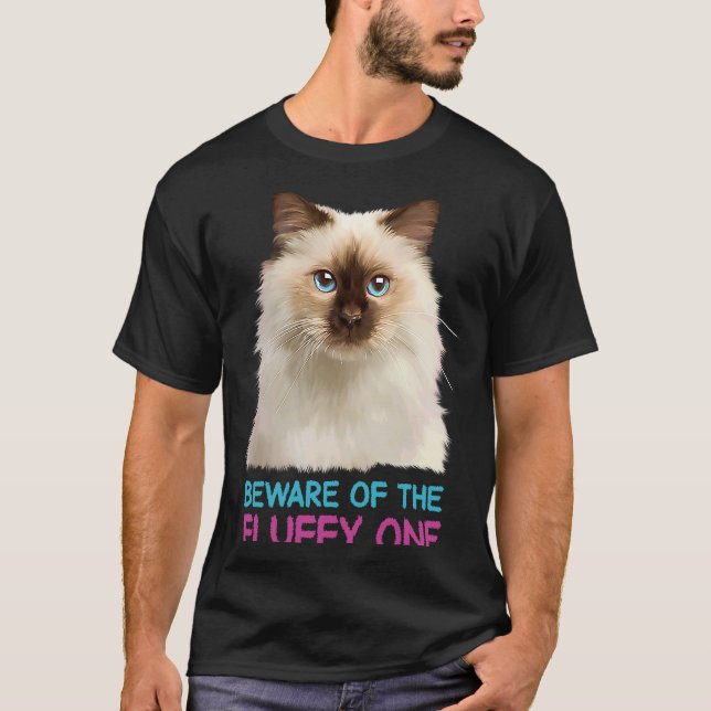 Ragdoll Cat Beware of the Fluffy One T Shirt (Framsida)