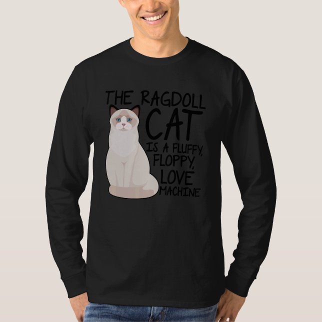 Ragdoll-katten är en fluffy-diskett Kärlek Maskin  T Shirt (Framsida)