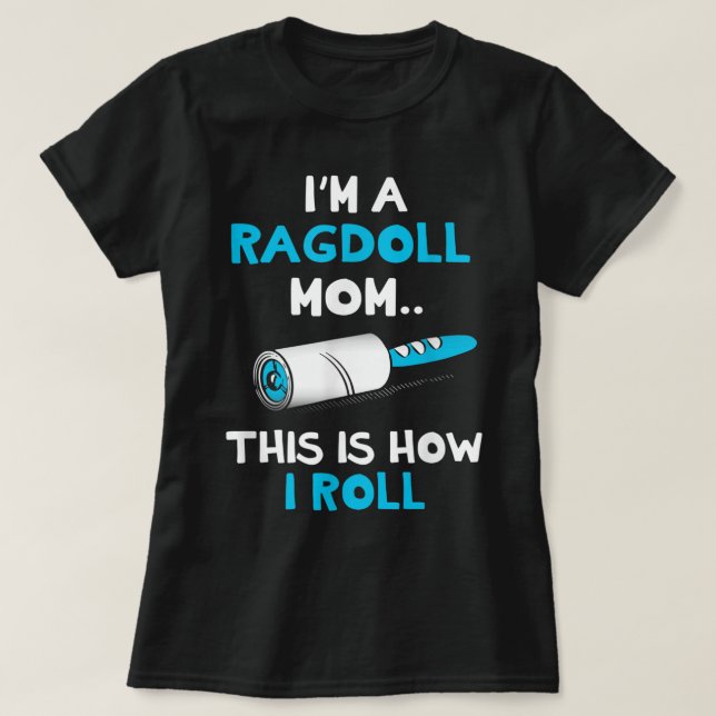 Ragdoll, så här roll Cat Mamma T Shirt (Design framsida)