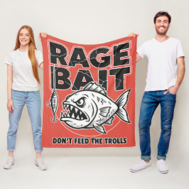 Rage Bait, Don’t Feed The Trolls Fleecefilt