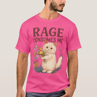 Rage Consumes Me Cat Flower Funny Kitten Women Men T Shirt