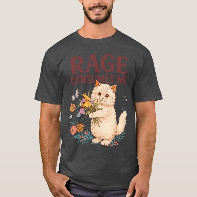 Rage Consumes Me Cat Flower Funny Kitten Women Men T Shirt (Framsida)