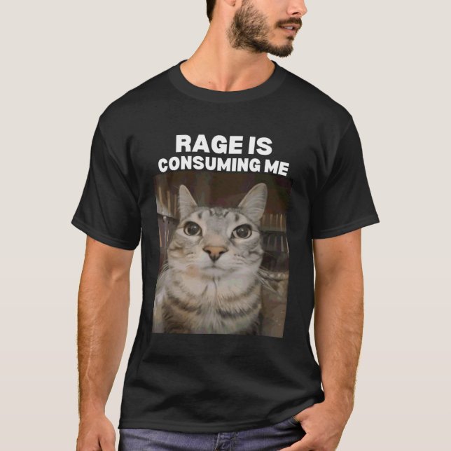 Rage Consuming Me Meme Katt Meme Internet-memes  T Shirt (Framsida)