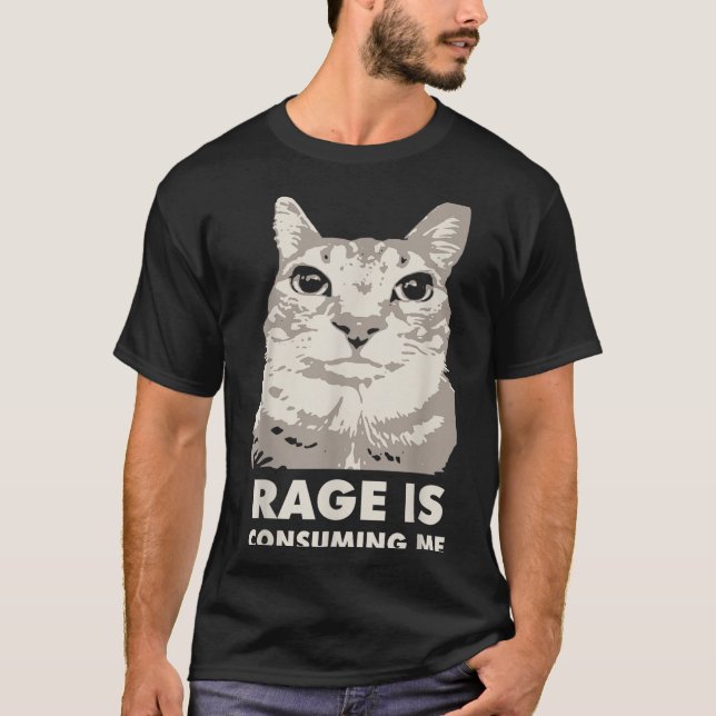 Rage konsumerar mig Arg Cat Meme Sarcasm Funny T Shirt (Framsida)