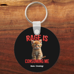 Rage konsumerar mig Cute Kitten Cat, roligt Kattdj Nyckelring