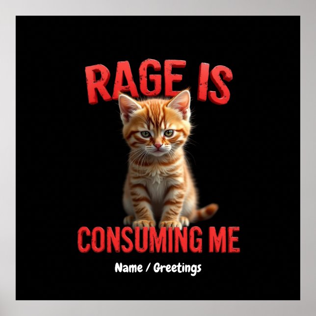 Rage konsumerar mig Cute Kitten Cat, roligt Kattdj Poster (Framsidan)