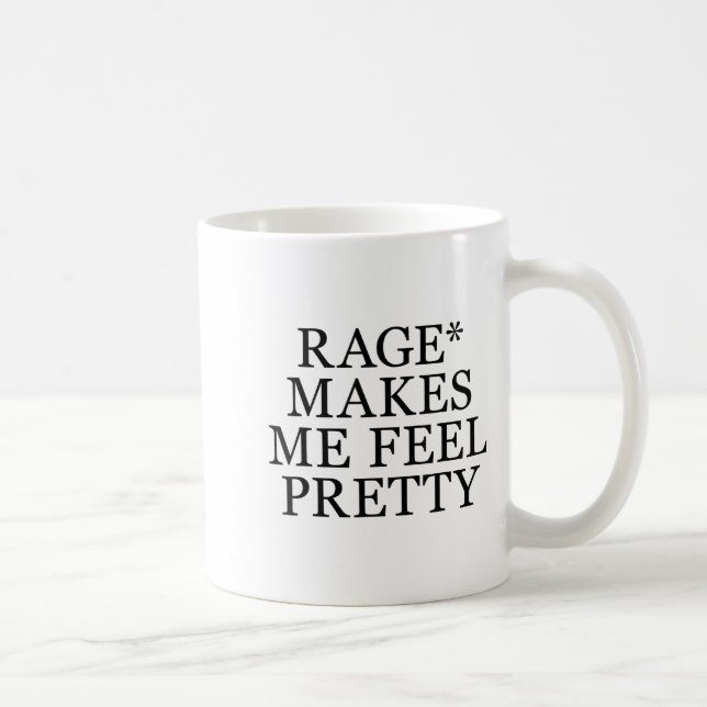 Rage Makes Me Feel Pretty Funny Humor Saying, Sarc Kaffemugg (Höger)