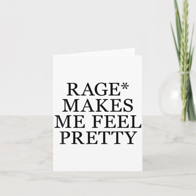 Rage Makes Me Feel Pretty Funny Humor Saying, Sarc Kort (Framsida)