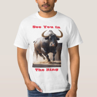 Raging Bull -"See you in Ring" by Babe Monetart T Shirt