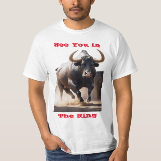 Raging Bull -"See you in Ring" by Babe Monetart T Shirt (Framsida)
