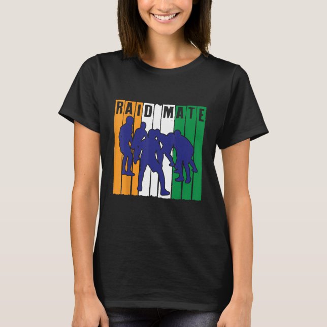 Raid Mate Kabaddi Player India Sports T Shirt (Framsida)