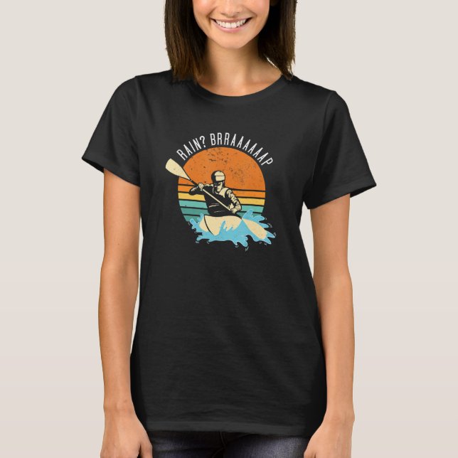 Rain Brrraaaaaap Whitewater Kayaking T Shirt (Framsida)