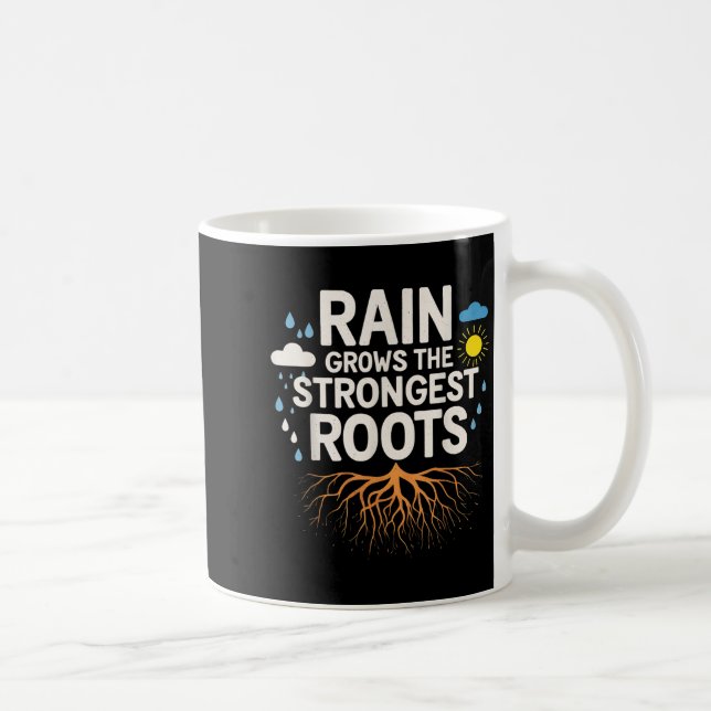 Rain Grows The Strongest Roots Resilience Motivati Kaffemugg (Höger)