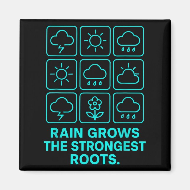Rain Grows The Strongest Roots Resilience Motivati Magnet (Framsidan)