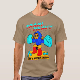rain Heavy I cant Afford herapy Bodybuilding Gym T Shirt