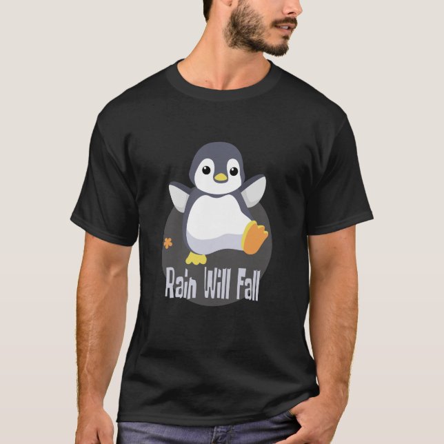 Rain kommer att falla Kawaii lustiga baby penguin  T Shirt (Framsida)