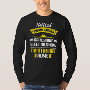 Rain Shine Sleet Redraget Postal Worker Mail Carri T Shirt