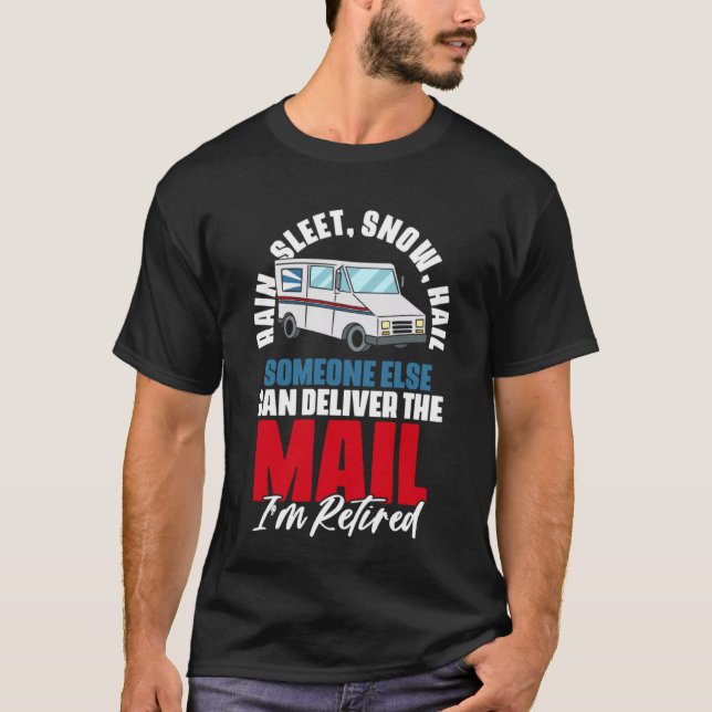 Rain Sleep Snow Hail Retirement Quotes Postal Work T Shirt (Framsida)