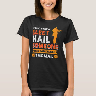 Rain Snö Sleet Hail någon annan kan leverera T Shirt
