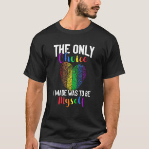 Rainbow Choice Lgbtq Gay pride Lesbisk Homosexual T Shirt