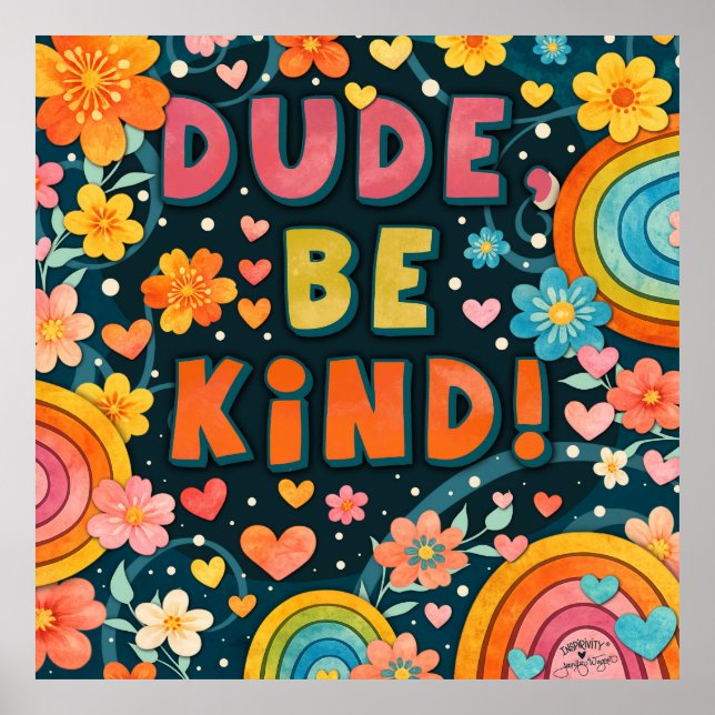 Rainbow Floral Dude Be Kind Inspirivity Poster (Framsidan)