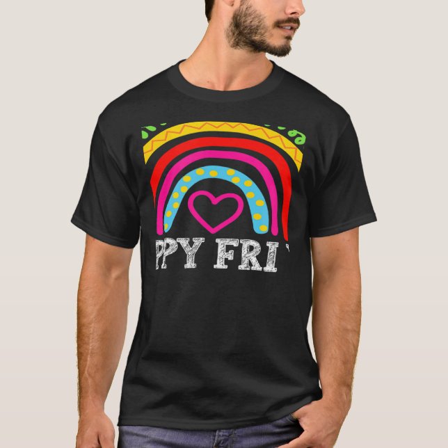 rainbow happy fri yay teacher fun its friyay teach t shirt (Framsida)