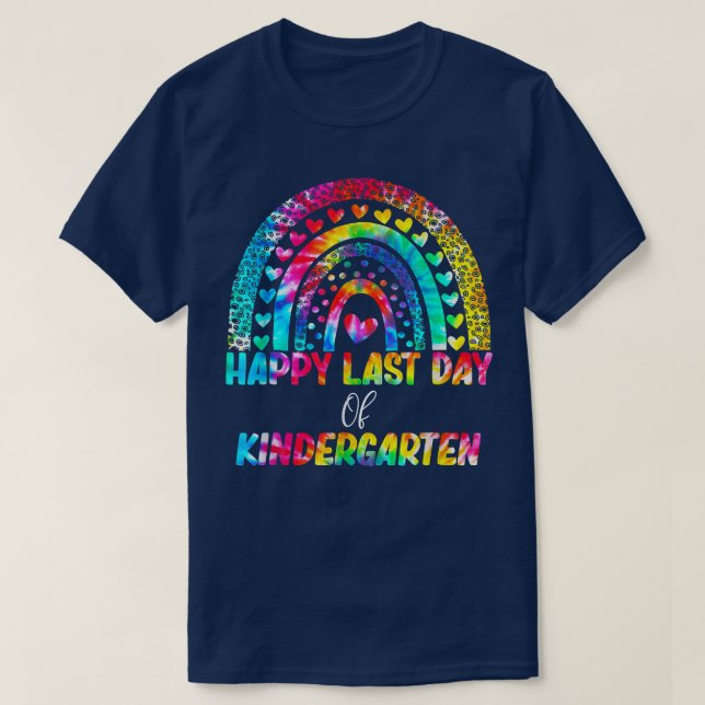 Rainbow Happy Last Day Of Kindergarten Tie Dye Gra T Shirt (Design framsida)