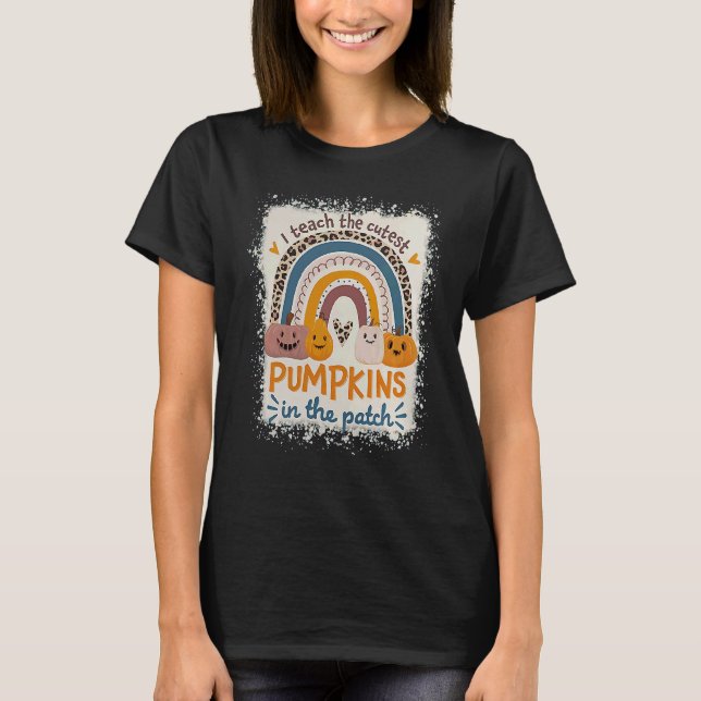 Rainbow I Teach The Cutest Pumpkins In The Patch F T Shirt (Framsida)