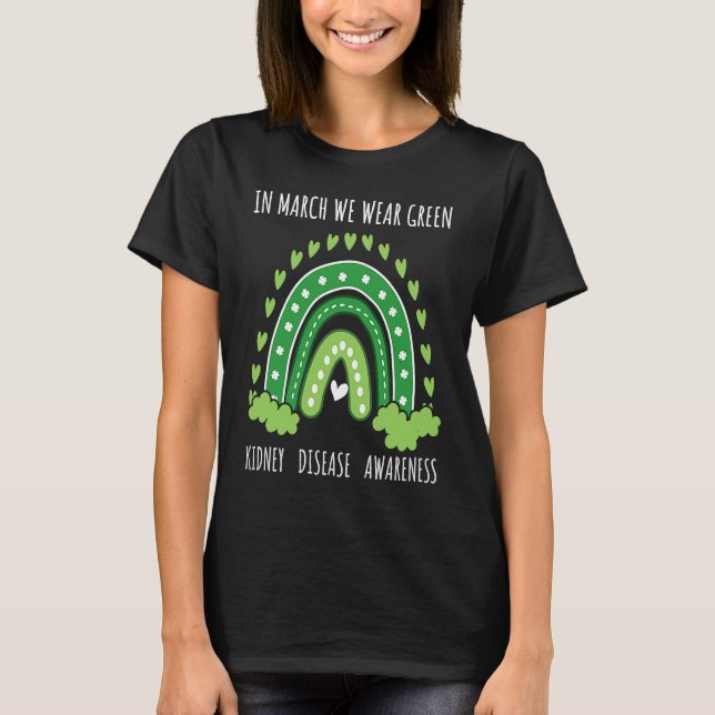 Rainbow March We Wear Green Ribbon Kidney Disease  T Shirt (Framsida)