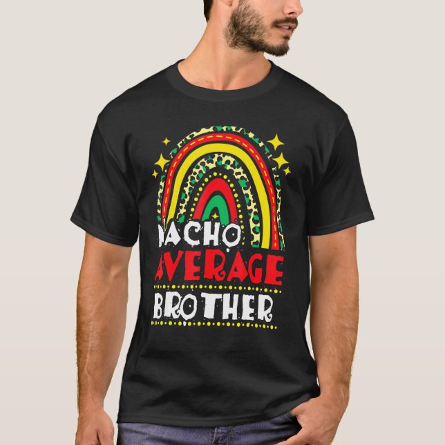 Rainbow Nacho Average Brother Cinco De Mayo Mexiic T Shirt (Framsida)
